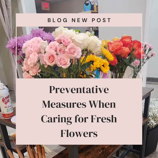 Preventative Measures When Caring for Fresh Flowers