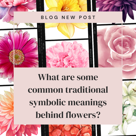 Exploring Common Traditional Symbolic Meanings Behind Flowers